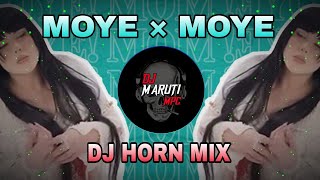 🤩MOYE × MOYE🤪 HORN MIX TRANCE DJ MARUTI MPC DHARWAD [upl. by Pickard]