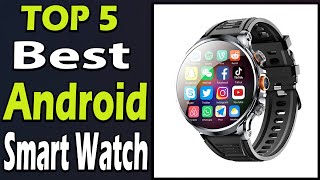 TOP 5 Best Android Smart Watch Review 2024 [upl. by Infield]