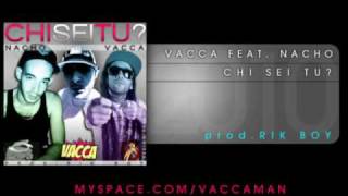 Vacca featNacho  Chi Sei Tu Prod by Rik Boy March 2010 [upl. by Hart]