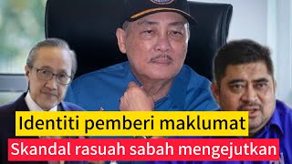 AKHIRNYA IDENTITI PEMBERI MAKLUMAT SKANDAL RASUAH SABAH MENDEDAHKAN DIRI MAKLUMAT SULIT BERANI [upl. by Healy]