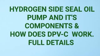 WORKING OF DIFFERENTIAL PRESSURE REGULATING VALVE DPVampPRESSURE EQUALIZING VALVE IN SEAL OIL SYSTEM [upl. by Ramor]