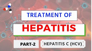 Treatment of Hepatitis Part 2  Hepatitis C HCV Treatment [upl. by Abrahamsen]