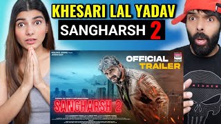 SANGHARSH 2  OFFICIAL TRAILER KHESARI LAL YADAV  MEGHA SHREE  MAHI SHRIVASTAVA  REACTION [upl. by Nodnek617]