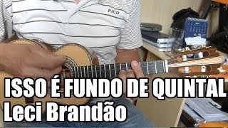 Isso é Fundo de Quintal  Leci Brandão  Ré Maior [upl. by Ahsienat295]