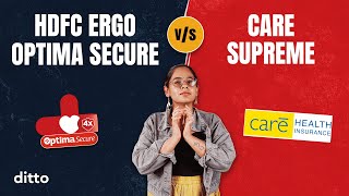 Care SUPREME vs HDFC Ergo Optima SECURE  DETAILED policy comparison  Ditto Insurance [upl. by Fasta834]