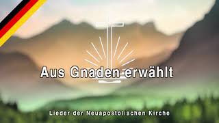 NAK Lieder  quotAus Gnaden erwähltquot Männerchor [upl. by Delmer712]