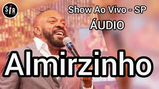 🛑 ALMIRZINHO 2020  SHOW AO VIVO  SP  ÁUDIO [upl. by Lucian]