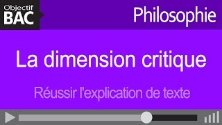 Philosophie  La dimension critique  Réussir lexplication de texte [upl. by Kalie]