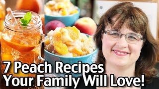 7 Peach Recipes Your Family Will Love Easy Peach Cobbler Recipe Peach Tea And More [upl. by Yrotciv]