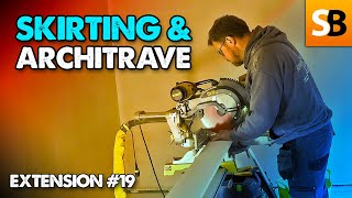 How To Easily Fit Skirting amp Architrave  Extension 19 [upl. by Crescantia]