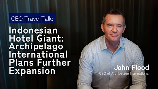 CEO Talk John Flood 25 Years Hospitality Experience in Indonesia [upl. by Worra]