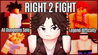 Right 2 Fight All Dungeons Solo Legend Difficulty [upl. by Aerdma305]