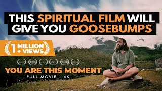 You Are This Moment — AwardWinning Life Changing Spiritual Documentary Film [upl. by Adaval359]