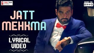 New Punjabi Songs 2018  Joban Sandhu  Jatt Mehkma  Lyrical Video  Latest Brand New Songs 2018 [upl. by Ssepmet]