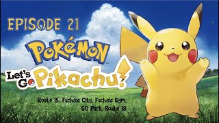 EP21 Pokemon Lets Go Pikachu Route 15 Fuchsia City Fuchsia Gym GO Park Route 18 [upl. by Risser]