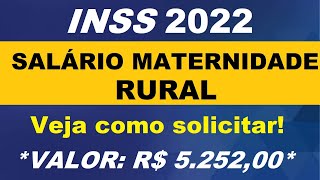 SALÁRIO MATERNIDADE RURAL INSS 2022 [upl. by Latsyrhc]