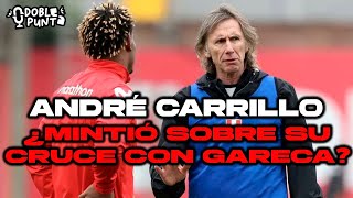 ANDRÉ CARRILLO MINTIÓ Y GARECA NUNCA LO AMENAZÓ CON NO CONVOCARLO A LA SELECCIÓN ¿CIERTO [upl. by Cinda293]