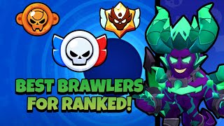 BEST BRAWLERS For RANKED Mode [upl. by Eceerahs941]