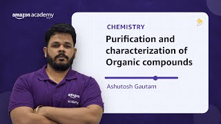 Purification and characterization of Organic compounds  Chem  Amazon Academy JEE Main Crash Course [upl. by Eidorb]