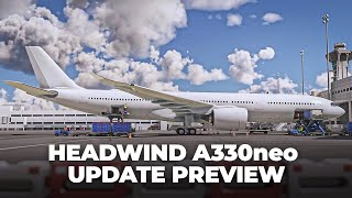 Headwind Simulations A330neo Upcoming Exterior Update Preview [upl. by Blockus504]