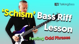 Schism Bass Riff Lesson  Feeling Odd Phrases Justin Chancellor Style [upl. by Aicirt730]