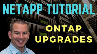 NetApp ONTAP Upgrades [upl. by Anivol335]