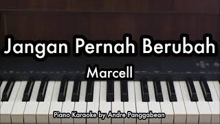 Jangan Pernah Berubah  Marcell  Piano Karaoke by Andre Panggabean [upl. by Maghutte620]