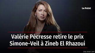 Valérie Pécresse retire le prix SimoneVeil à Zineb El Rhazoui [upl. by Nyrem959]