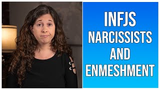 INFJs Narcissists and Enmeshment [upl. by Erdrich]