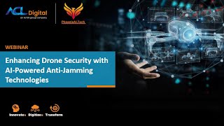 Enhancing Drone Security with AIPowered AntiJamming Technologies  ACL Digital  Webinar [upl. by Spiegelman557]