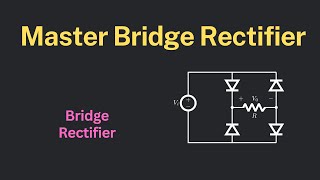 Bridge Rectifier [upl. by Suu]