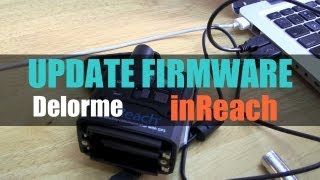 Delorme inReach  How To Update Firmware [upl. by Pritchard190]