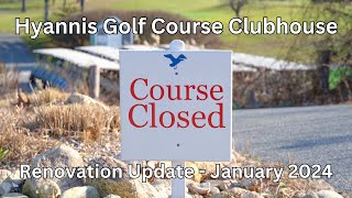 Hyannis Golf Clubhouse Renovation Update  January 2024 [upl. by Ahsaetan720]