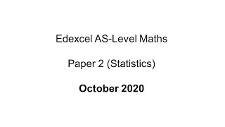 EdExcel ASLevel Maths October 2020 Paper 2 Statistics [upl. by Steep128]