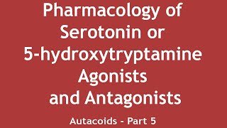 Pharmacology of Serotonin or 5hydroxytryptamine Agonists and Antagonists Autacoids Part 5 [upl. by Rehpotsirk]