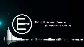 Cody Simpson  Waves EigenARTig Remix [upl. by Marquis964]