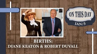 On This Day January 5 We Have Two Birthdays in One Episode  Diane Keaton amp Robert Duvall [upl. by Felicidad341]