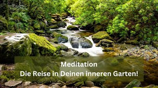 Meditation  Die Reise in Deinen inneren Garten [upl. by Havstad647]