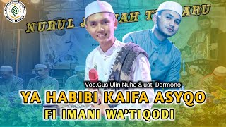 YA HABIBI KAIFA ASYQO NURUL JANNAH VOC UST DARMONO ft M ULIN NUHA [upl. by Terry]