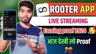 Rooter App Live Earning proof 2024  live stream earning proof from rooter app 2024  Rooter app [upl. by Mahgirb]