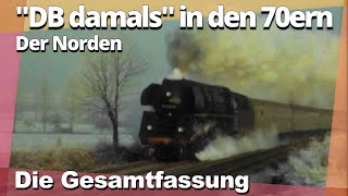 quotDB damalsquot der Norden in den 70ern GESAMTFASSUNG [upl. by Aihsirt845]