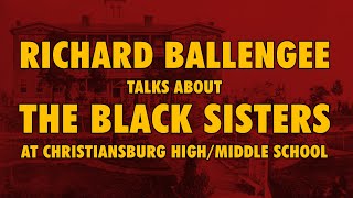 Retired Christiansburg Middle School Principal Richard Ballengee Talks About The Black Sisters [upl. by Gauldin]