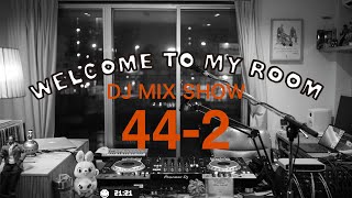 DJ MIX SHOW  Welcome to my room 442 Archive 20210807 [upl. by Lleddaw]