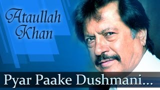 Pyar Paake Dushmani HD  Ataullah Khan Songs  Top Ghazal Songs [upl. by Rhee277]