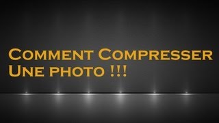 Comment compresser une Photo sans perdre la qualité [upl. by Ree]