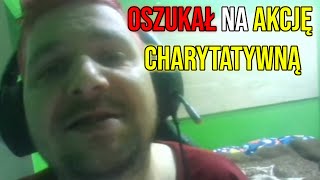 Dawid Jasper OSZUKAŁ NA AKCJĘ CHARYTATYWNĄ [upl. by Lot]