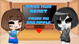 Sans AUS React to Frisk AU • Bad Apple • Part 1 [upl. by Eenalem]