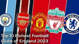 Top 10 Richest Football Clubs of England 2023  Richest Premier League Club [upl. by Ahsaya309]