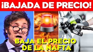 ¡HISTÓRICO🚨 MILEI LOGRA BAJAR EL PRECIO DE LA NAFTA POR PRIMERA VEZ EN 5 AÑOS ¡MEGA DESCUENTO 💥 [upl. by Nifled]