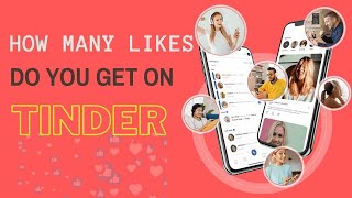 How Many Likes Do You Get On Tinder A Guide to get more Tinder Likes [upl. by Durr]